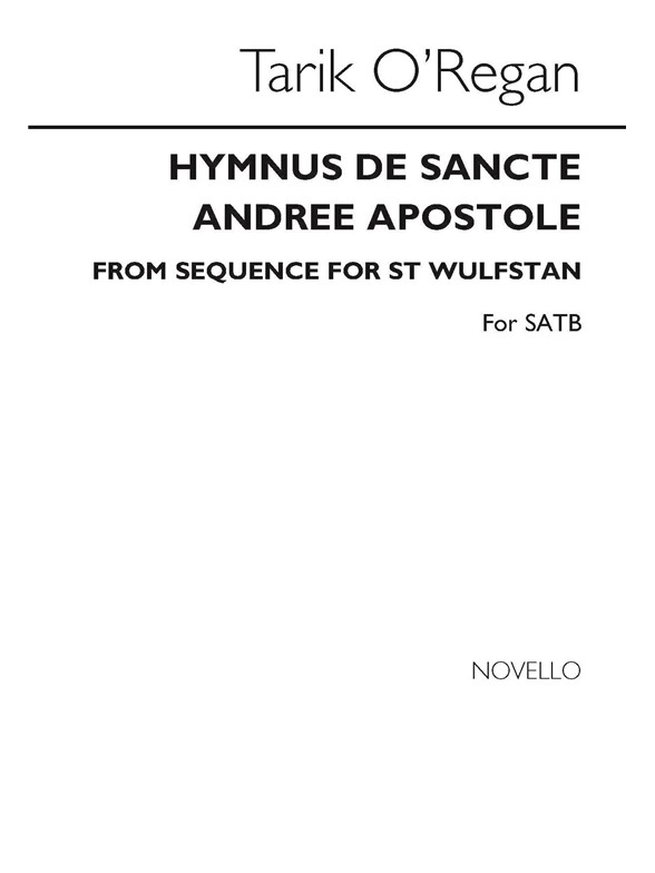 Tarik O'Regan: Hymnus De Sancte Andree Apostole
