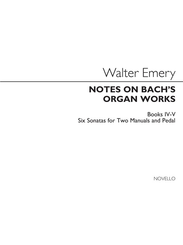 EMERY WALTER NOTES ON BACH'S ORGAN WORKS BOOKS 4 & 5 BAM SPIRAL BOUND