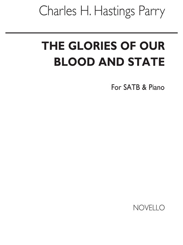 PARRY CHARLES THE GLORIES OF OUR BLOOD & STATE SATB & PIANO CHORAL