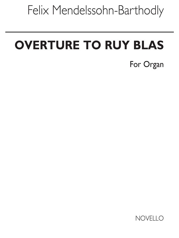MENDELSSOHN FELIX OVERTURE TO RUY BLAS (ED LEMARE) ORGAN BOOK