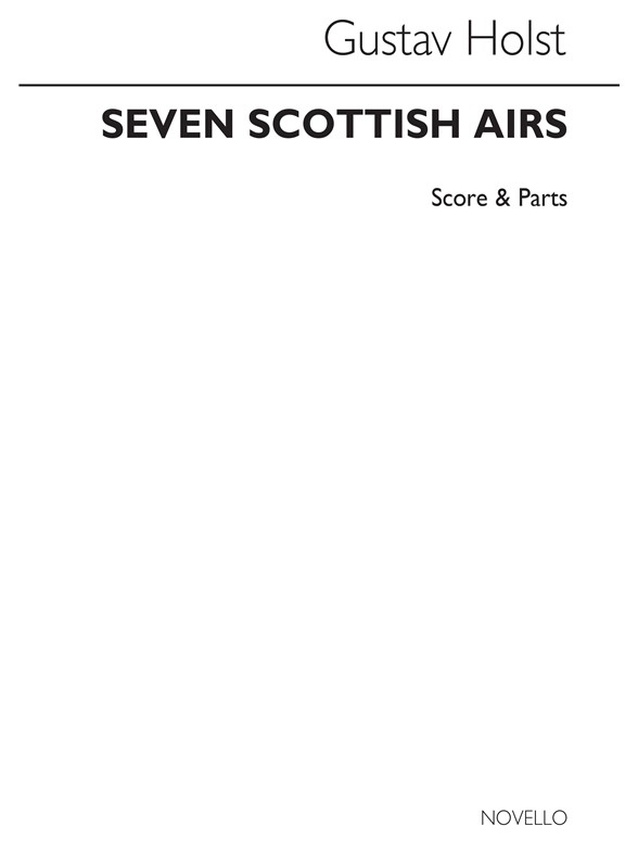 HOLST GUSTAV SEVEN SCOTTISH AIRS PIANO & STRING QUARTET SCORE & PARTS
