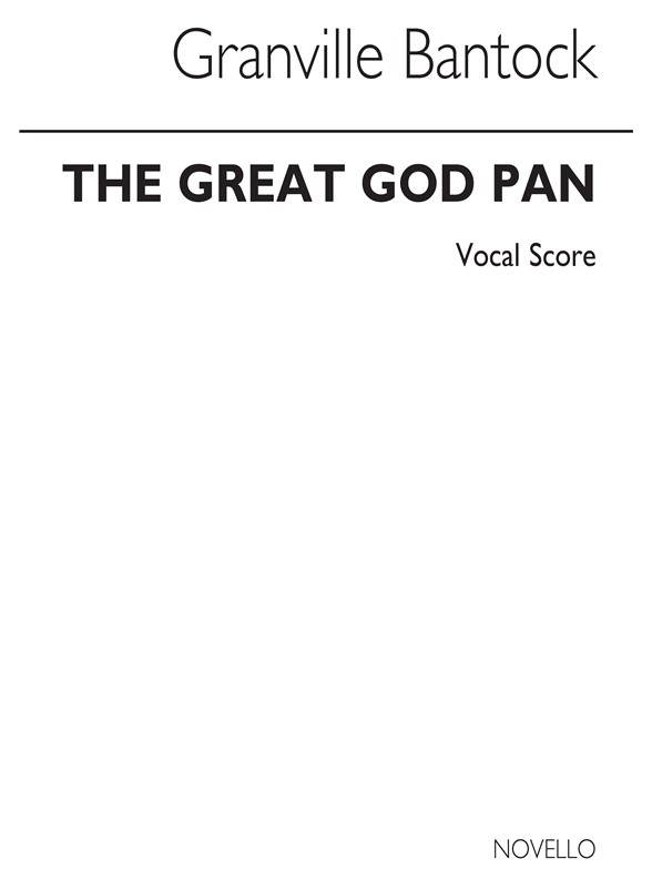 BANTOCK GRANVILLE THE GREAT GOD PAN PART 1 PAN IN ARCADY SATB/PIANO VS