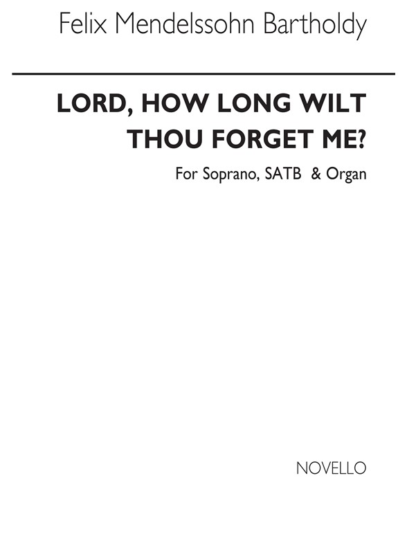 Mendelssohn: Lord, How Long Wilt Thou Forget Me? (Complete Version)