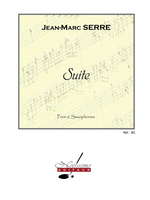 Serre Suite Pour 6 Saxophones Score/Parts