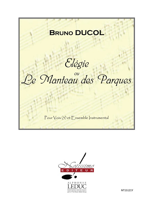 Ducol Elegie Ou Le Manteau Des Parques 3 Voices & Ensemble Score/Parts