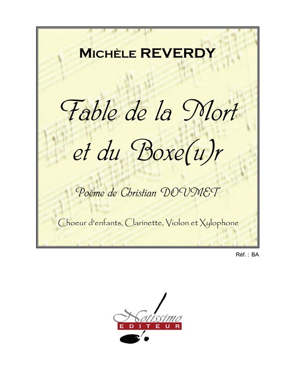 Reverdy Doumet Fable De La Mort Et Du Boxeur Choir Clt Xylo Vln Sc/Pts