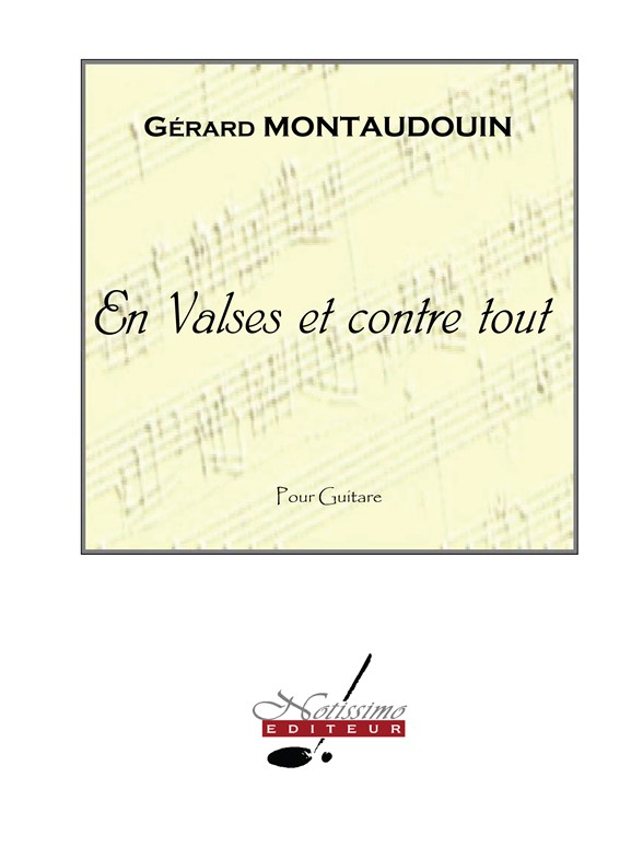 Montaudouin Gerard En Valses Et Contre Tout Guitar Book