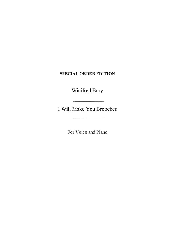 Winifred Bury: I Will Make You Brooches Voice/Piano