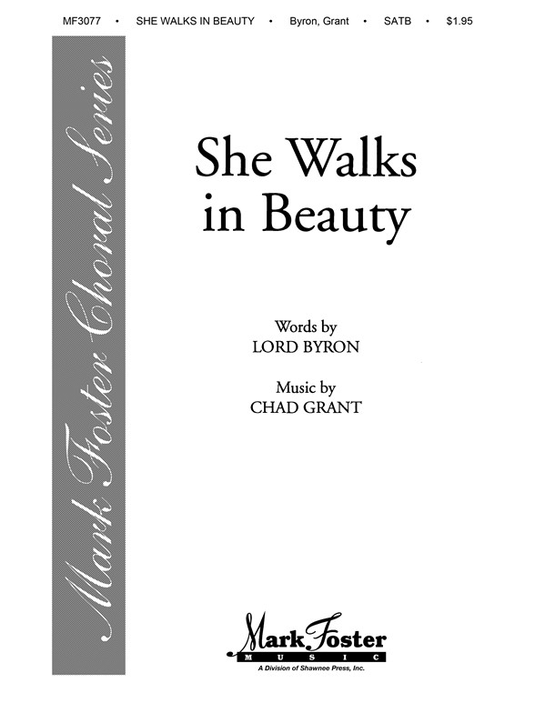 Chad Grant: She Walks In Beauty (SATB)