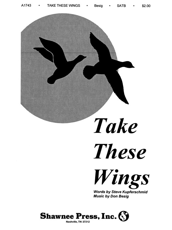 KUPFERSCHMID TAKE THESE WINGS SATB,FLUTE-OPT