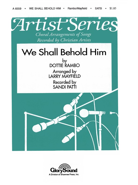 MAYFIELD WE SHALL BEHOLD HIM SATB