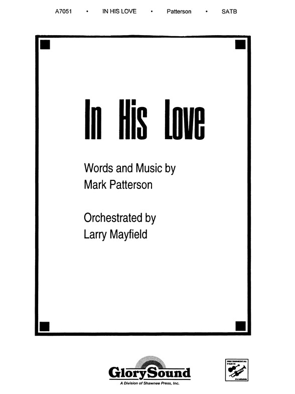 PATTERSON IN HIS LOVE SATB