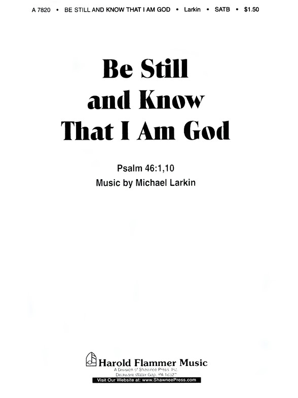 LARKIN BE STILL AND KNOW THAT I AM GOD SATB