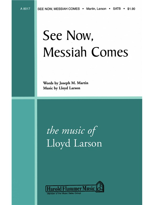 MARTIN SEE NOW, MESSIAH COMES (SATB)
