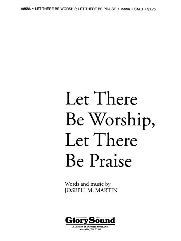 Joseph Martin: Let There Be Worship, Let There Be Praise