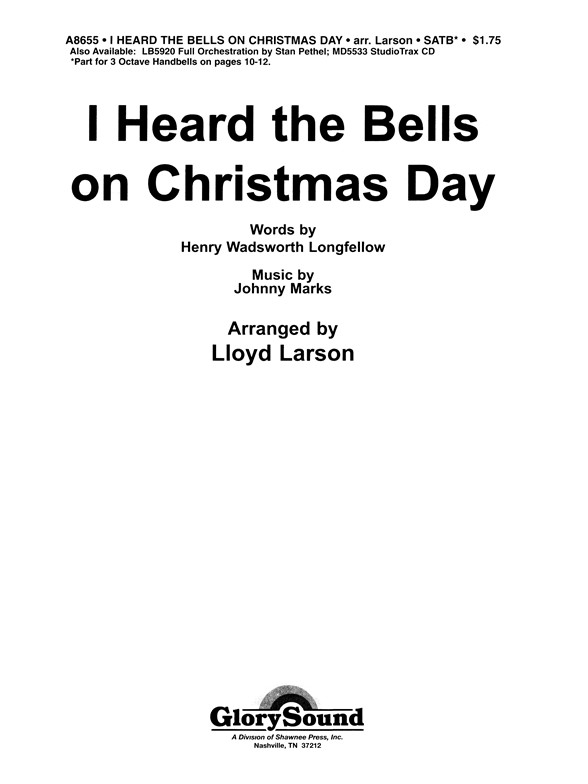 LARSON I HEARD THE BELLS ON CHRISTMAS DAY (SATB)