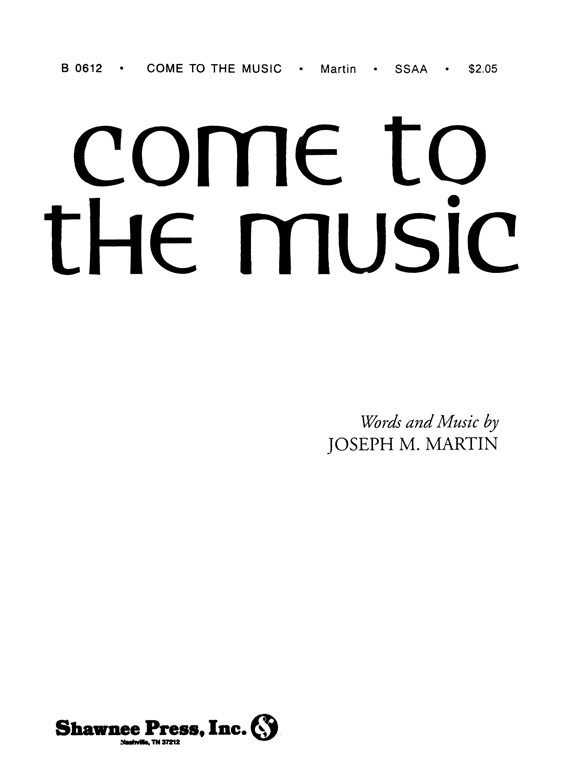 MARTIN COME TO THE MUSIC SSAA