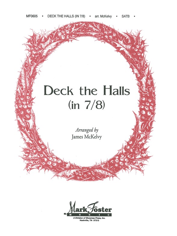 MCKELVY DECK THE HALLS IN 7/8 SATB