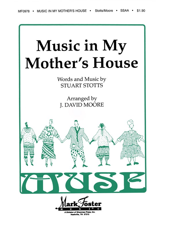 STOTTS MUSIC IN MY MOTHER'S HOUSE (MUSE) SSAA A CAPPELLA