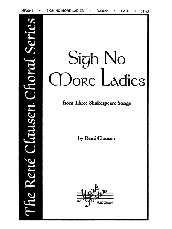CLAUSEN SIGH NO MORE LADIES SATB