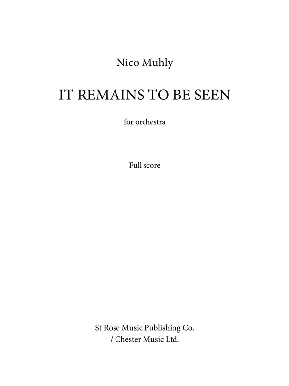 Nico Muhly: It Remains To Be Seen (Full Score)