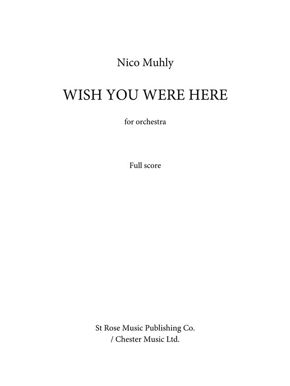 Nico Muhly: Wish You Were Here (Full Score)