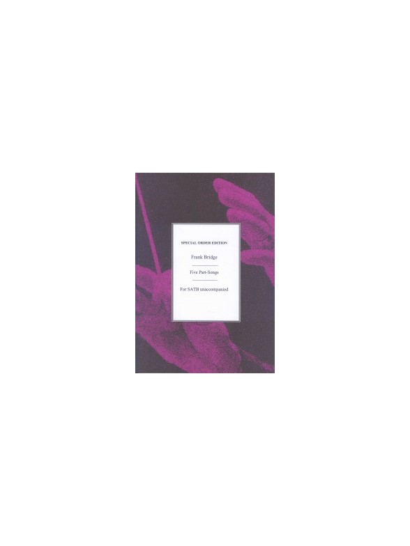 Frank Bridge: 5 Part-Songs (SATB)