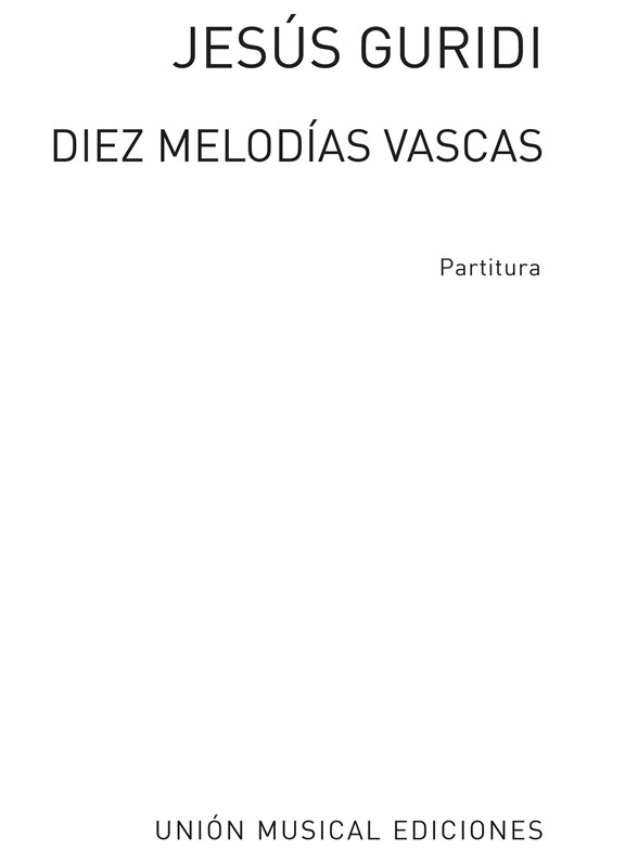 Jesus Guridi: Diez Melodias Vascas