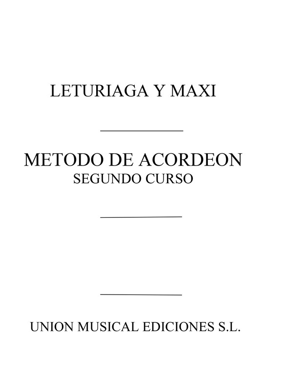 Leturiaga Y Maxi: Metodo de Acordeon: Segundo Curso