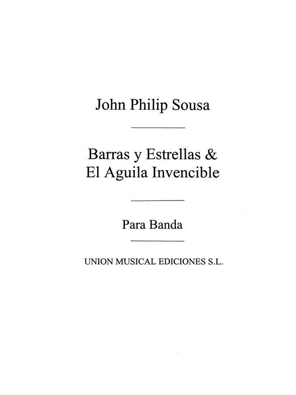 Sousa: Barras Y Estrellas for Band