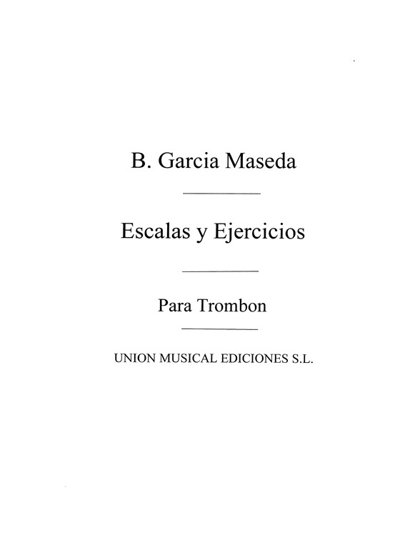 Garcia Maseda. Escalas Y Ejercicios for Trombone
