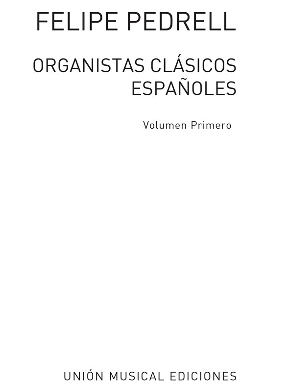 Pedrell: Antologia De Organistas ClasicosEspanoles, Vol.1 for Organ
