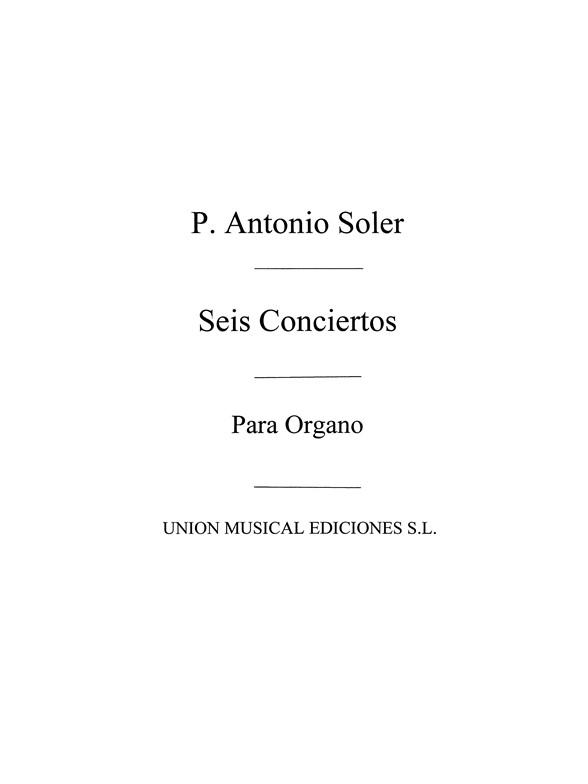 Soler, Pa Seis Conciertos For Organ