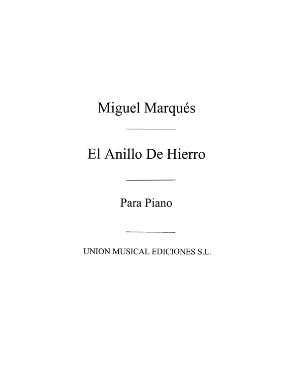 Marques, M El Anillo De Hierro (Lyrical Drama In 3 Acts) Complete