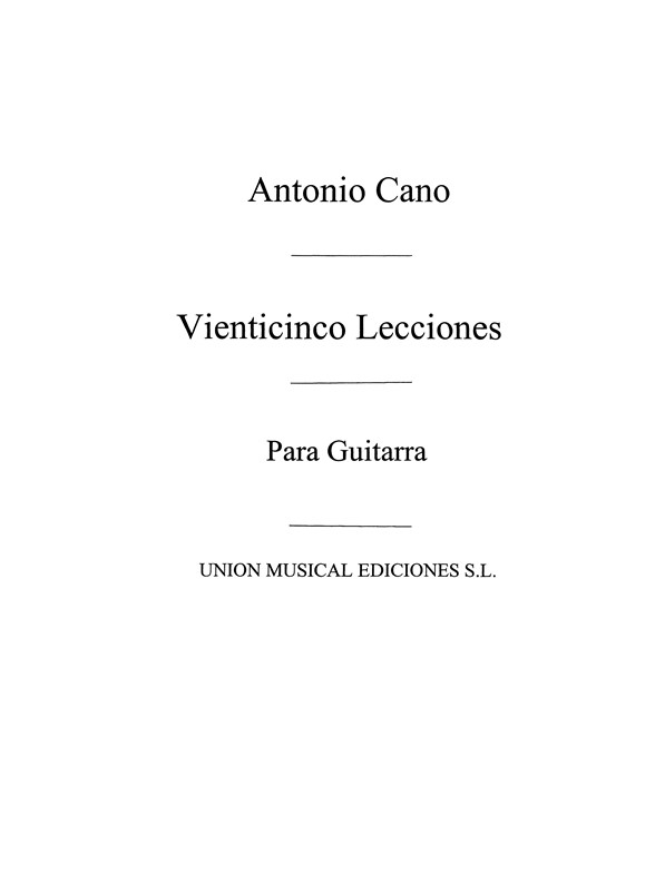 Cano: Coleccion de Veinticinco Lecciones Faciles Progresivas for Guitar