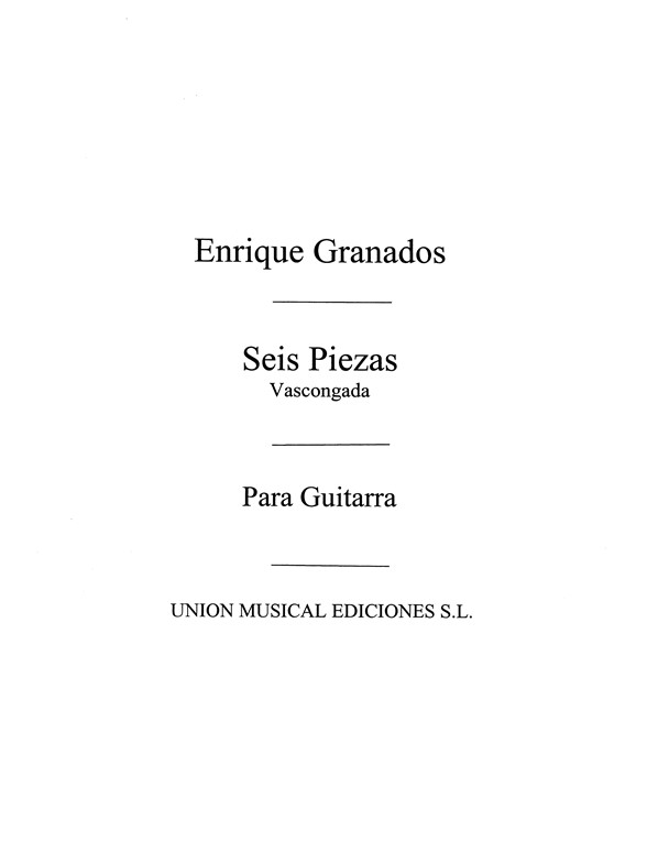 Granados: Vascongada No.3 De Seis Pzas Sobre Cantos Pplrs Esp for Guitar