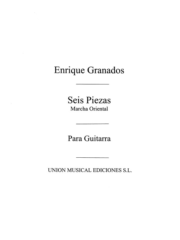 Granados: Marcha Oriental No.4 De Seis Pzas Sobre Cantos Esp (Azpiazu) for guitar