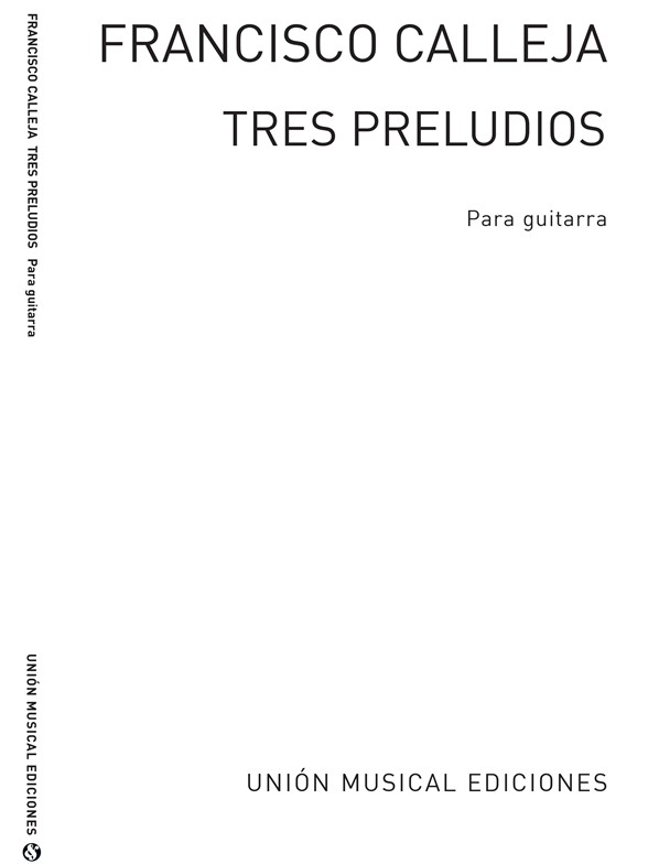 Calleja: Tres Preludios for Guitar