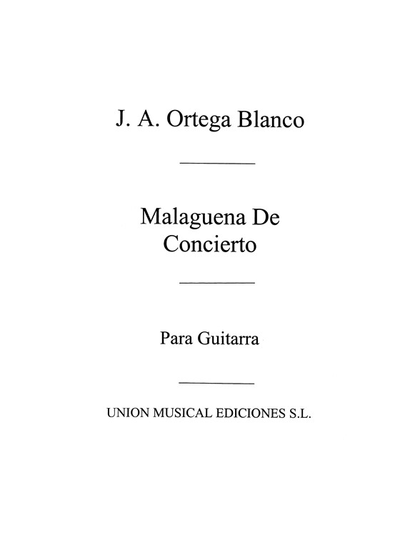Ortega Blanco: Malaguena De Concierto for Guitar