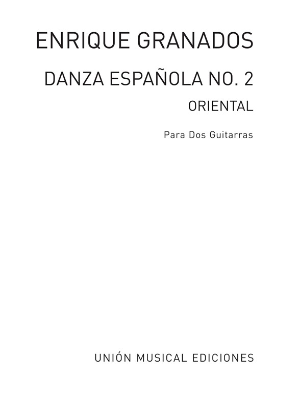 Granados: Danza Espanola No.2 Oriental (Tarrago) for 2 Guitars