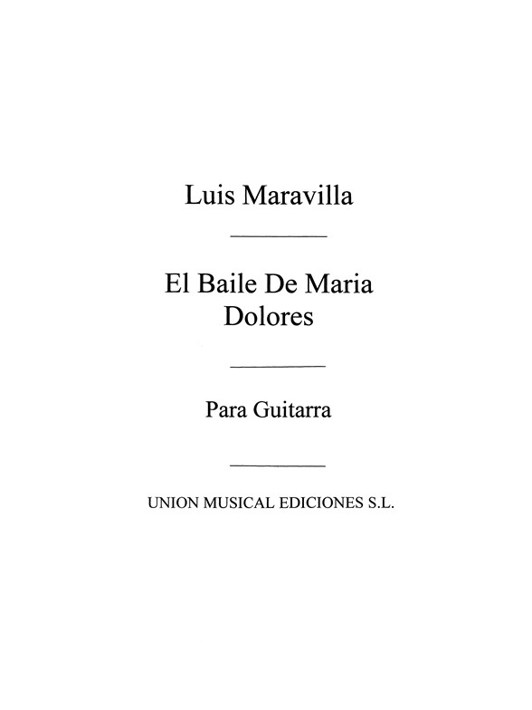 Maravilla: El Baile De Maria Dolores, Soleares for Guitar