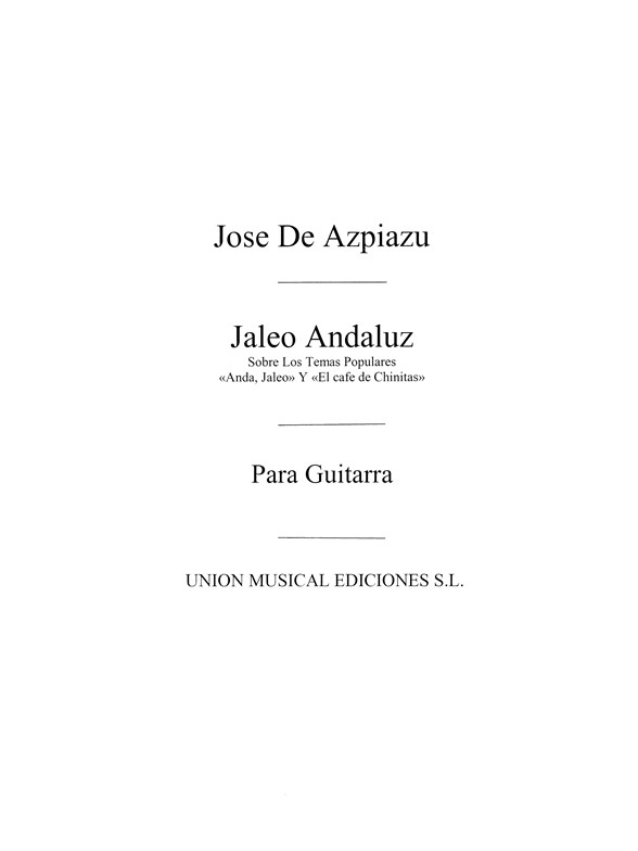 Azpiazu: Jaleo Andaluz Sobre Los Temas De Anda Jaleo y Cafe De Chinitas for Guitar