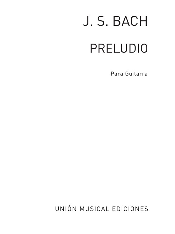 Bach: Preludio De La Suite IV Para Vlc (R Sainz De La Maza) for Guitar