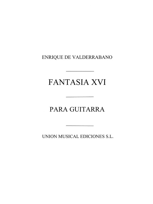 Valderrabano: Fantasia XVI En Re Menor D Minor (Tarrago) for Guitar
