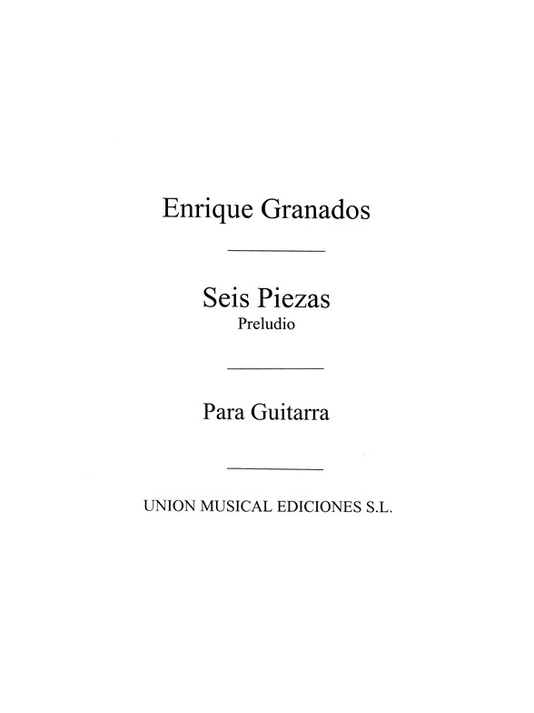 Granados: Preludio De Seis Piezas Sobre Cantos Pplrs Esp (Azpiazu) for Guitar