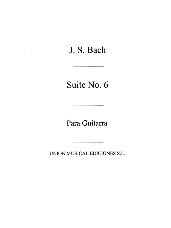 Bach: Suite No.6 Orig Para Viola Pomposa (Azpiazu) for Guitar
