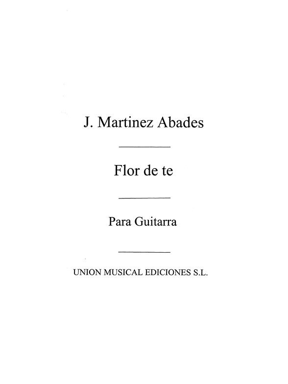 Martinez Abades: Flor De Te (Azpiazu) for Guitar