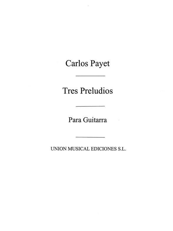 Payet: Tres Preludios for Guitar