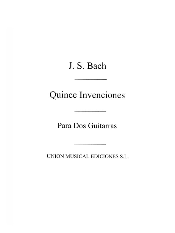 Bach: Quince Invenciones A Dos Voces (Pujadas Labrouve) for 2 Guitars