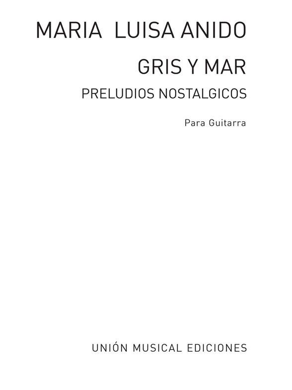 Anido: Gris Y Mar Preludios Nostalgicos for Guitar